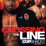 Crossing The Line: Cop Shack 2