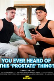 You Ever Heard Of This ‘Prostate’ Thing